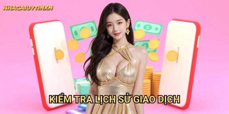 Kiểm Tra Lịch Sử Giao Dịch Nhacaiuytin xn: Quản Lý Tài Chính Hiệu Quả 5 Kiểm Tra Lịch Sử Giao Dịch Nhacaiuytin xn: Quản Lý Tài Chính Hiệu Quả